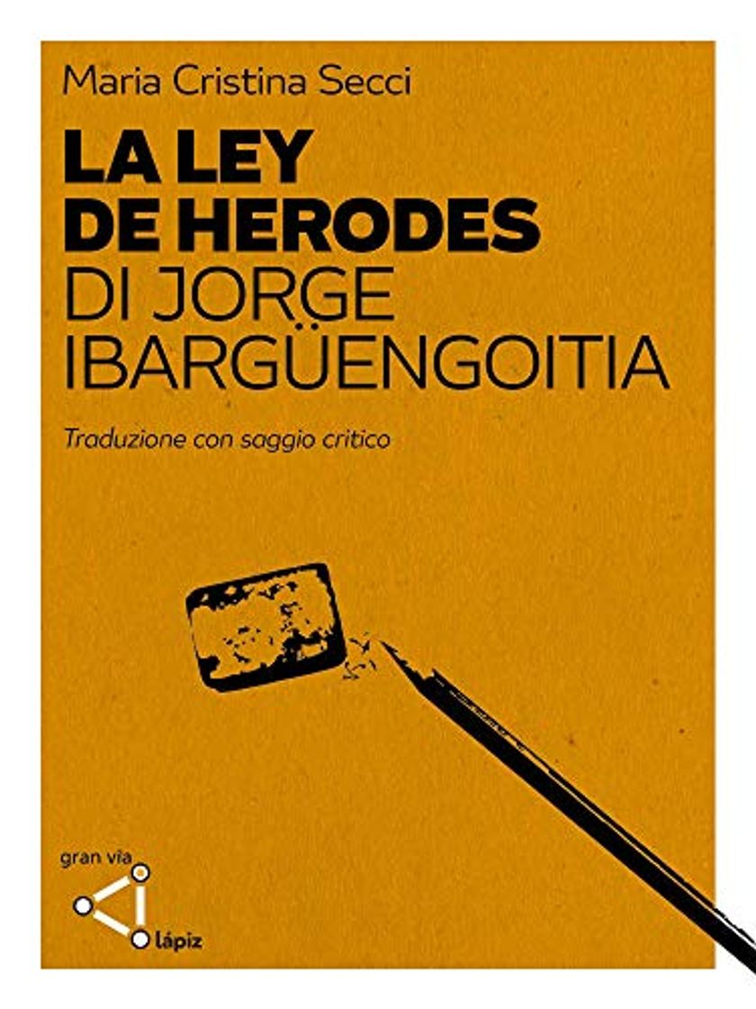 Fashion La ley de Herodes di Jorge Ibargüengoitia. Traduzione con saggio critico