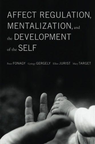 Libro Affect Regulation, Mentalization, and the Development of Self by Peter Fonagy