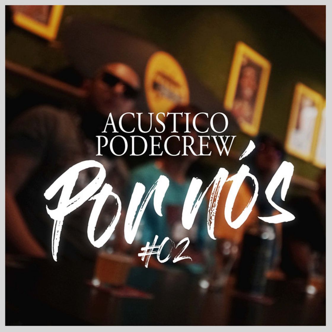 Canción Acústico Podecrew #02: Por Nós