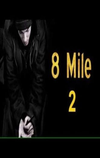 8 mile: the final chapter