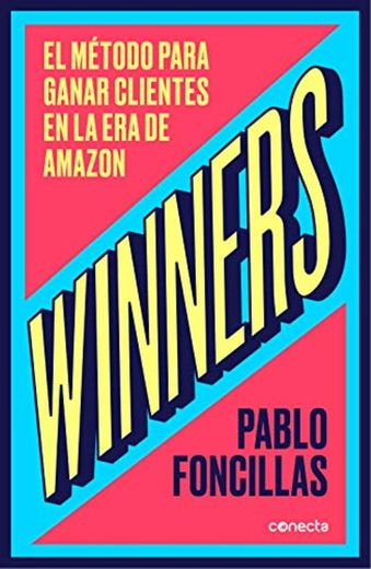 Winners: El método para ganar clientes en la era de Amazon