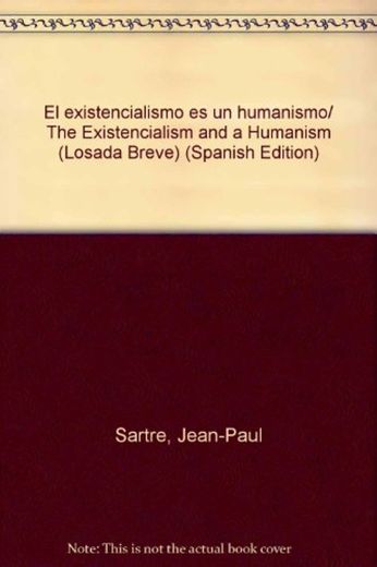 El existencialismo es un humanismo/ The Existencialism and a Humanism