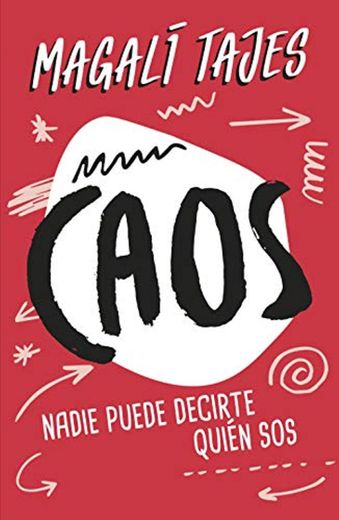 Caos: Nadie puede decirte quién sos