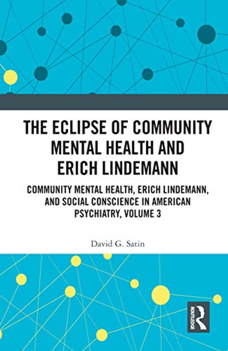 Libro The Eclipse of Community Mental Health and Erich Lindemann: Community Mental Health,