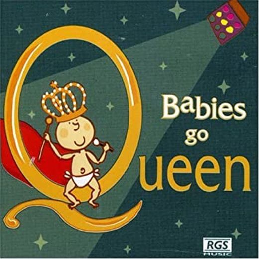 Babies go Queen