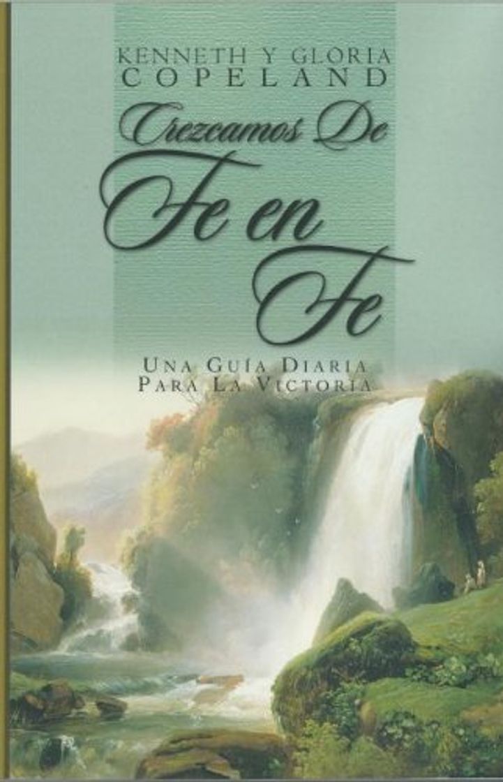Book Crezcamos de Fe en Fe: Una Guia Diaria Para la Victoria = Grow from Faith to Faith