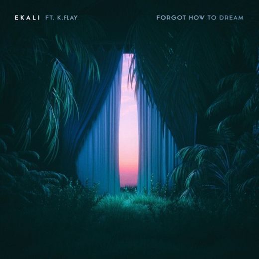 Forgot How To Dream(feat. K.Flay) - Ekali, K.Flay)