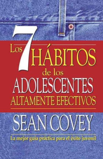 Los 7 Habitos de los Adolescentes Altamente Efectivos