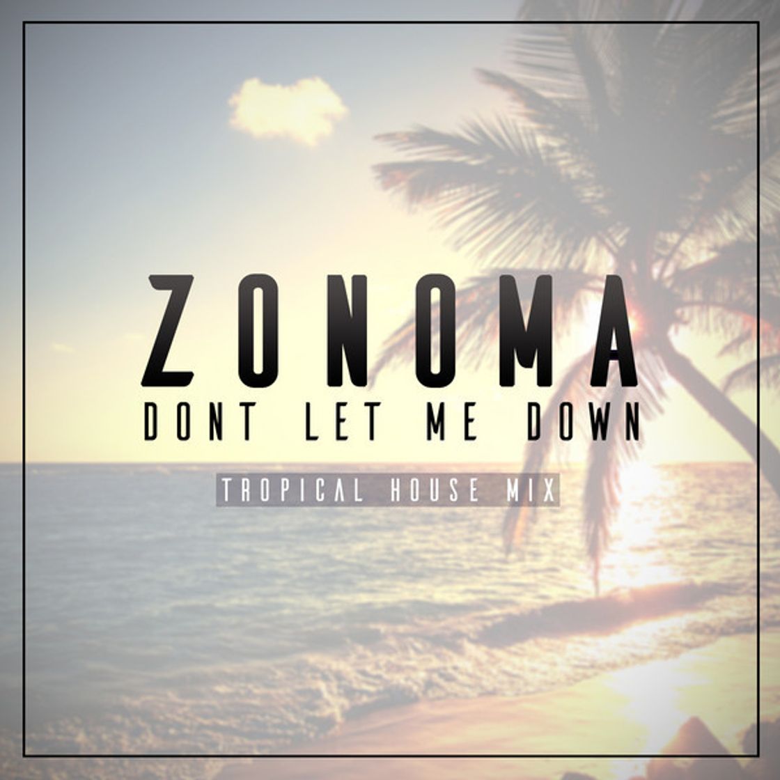 Canción Don't Let Me Down - Tropical House Mix