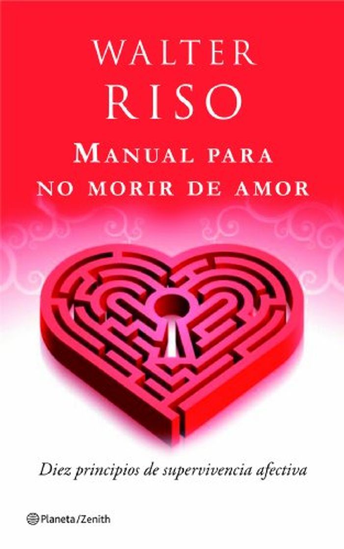 Libro Manual para no morir de amor: diez principios de supervivencia afectiva