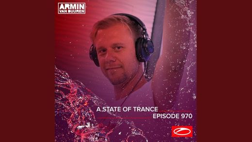A State Of Trance (ASOT 970) - Track Recap, Pt. 3