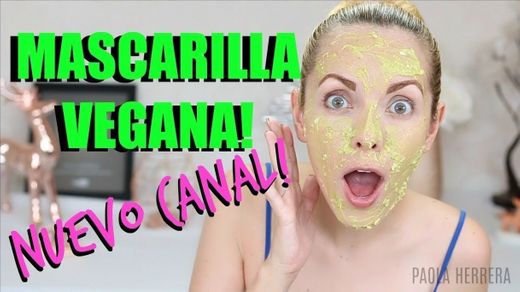 MASCARILLA VEGANA!! TENEMOS NUEVO CANAL!! - YouTube