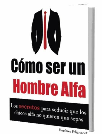 Libro de como ser Un Hombre Alfa