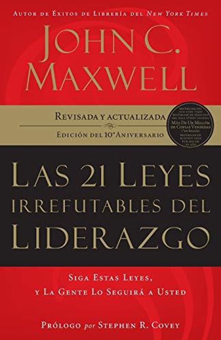 Book 21 leyes irrefutables del liderazgo: Siga Estas Leyes, Y La Gente Lo