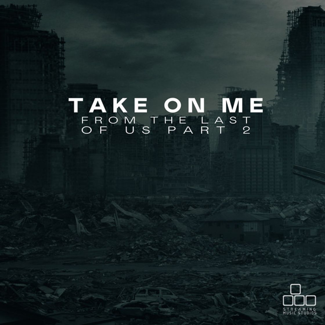 Music Take on Me (From "The Last of Us Part 2")