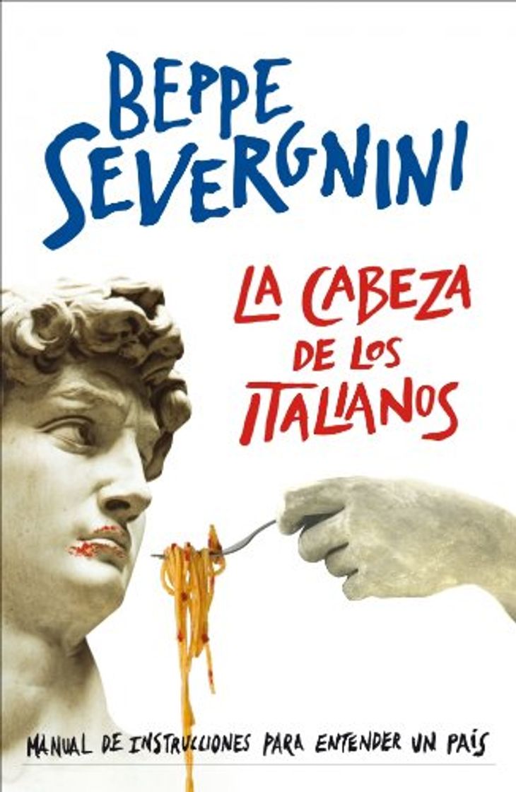 Libro La cabeza de los italianos: Manual de instrucciones para entender un país