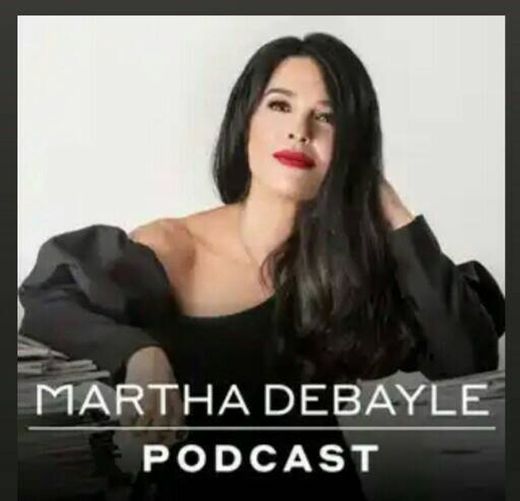 Martha Debayle - Podcast 