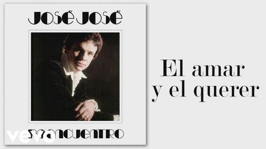 Jose Jose - Amar y Querer 