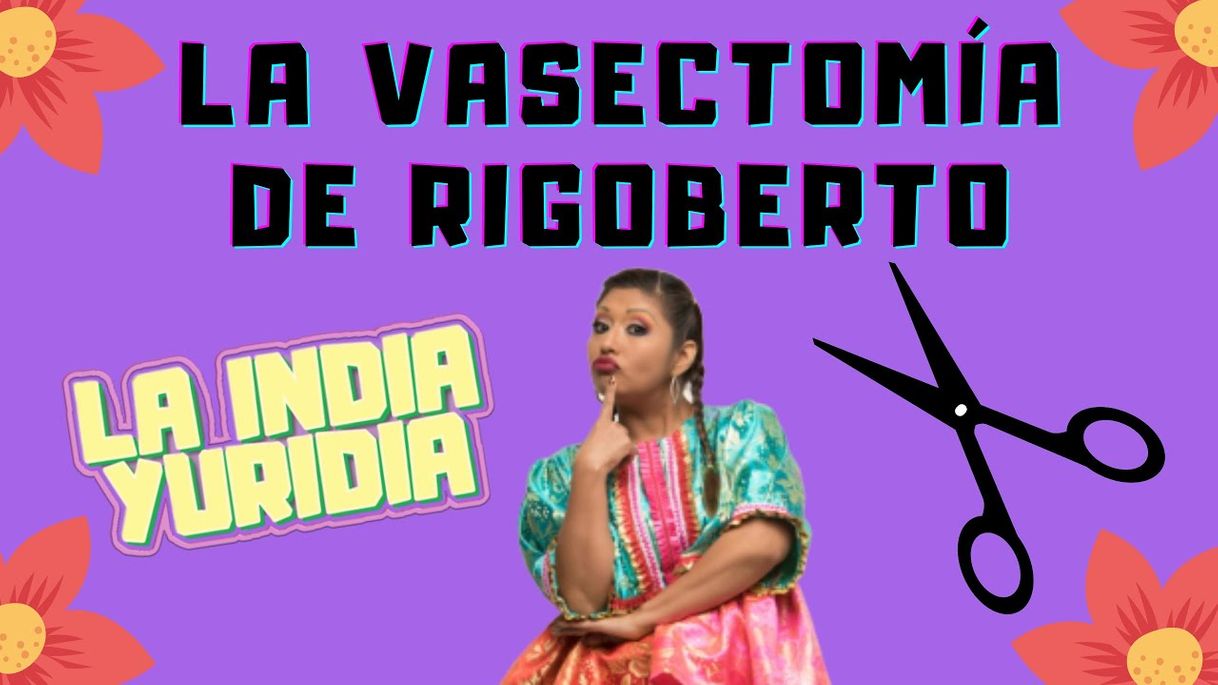 Moda La vasectomía de Rigoberto. La India Yuridia 