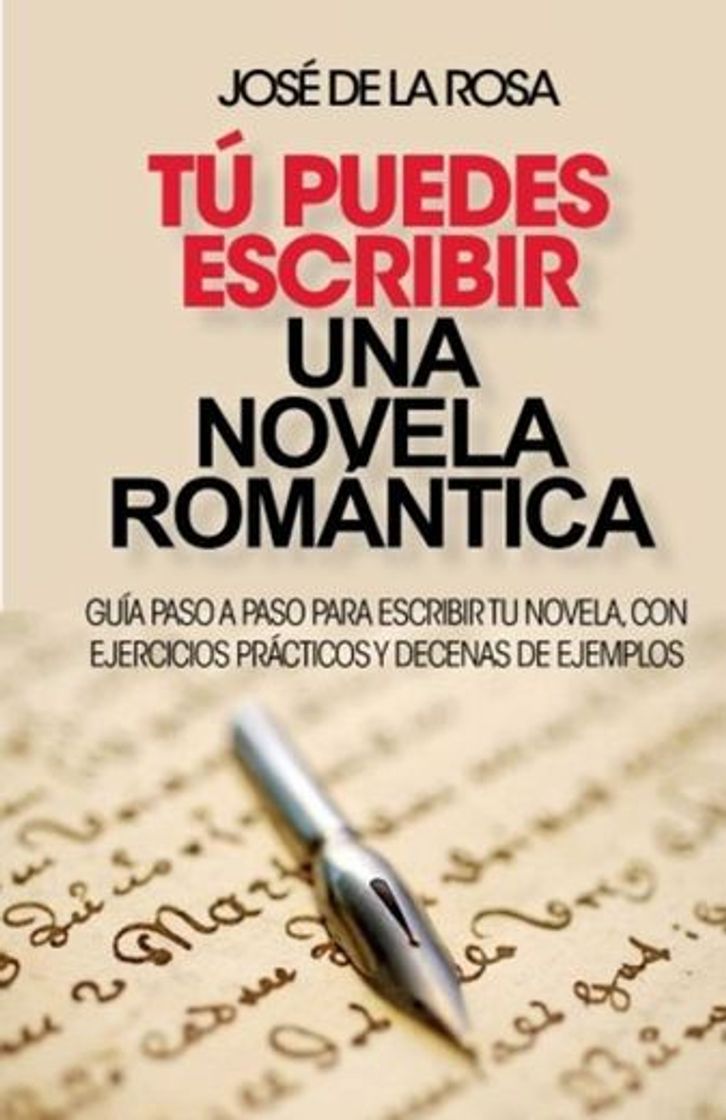 Libros Tu puedes escribir una novela romantica: Guía paso a paso para escribir tu novela, con ejercicios prácticos y decenas de ejemplos