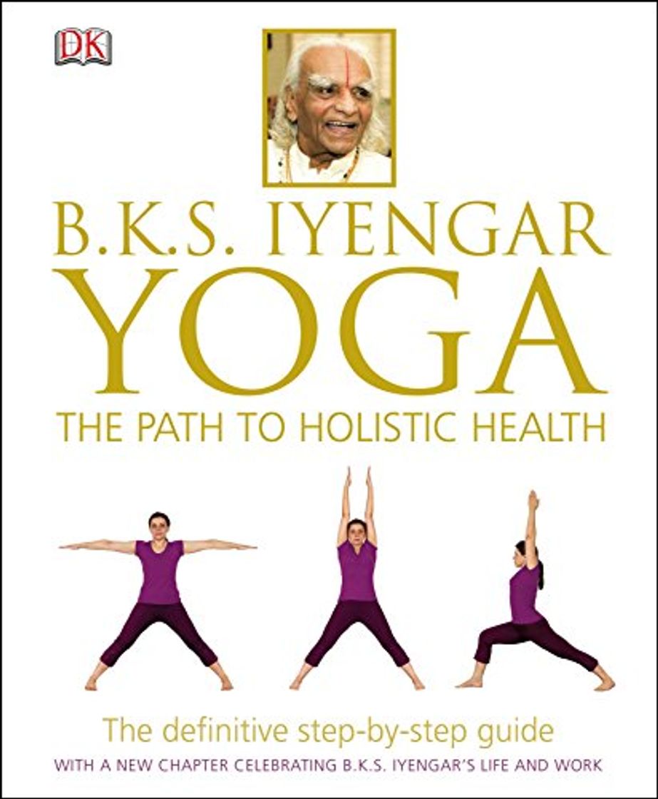 Libro BKS Iyengar Yoga The Path to Holistic Health: The Definitive Step