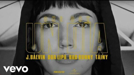 J. Balvin, Dua Lipa, Bad Bunny, Tainy - UN DIA (ONE DAY) 