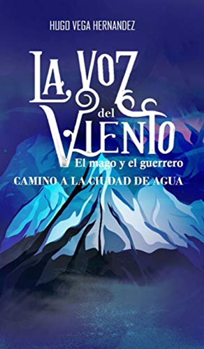 Book La Voz del Viento: El mago y el guerrero camino a la ciudad de Agua