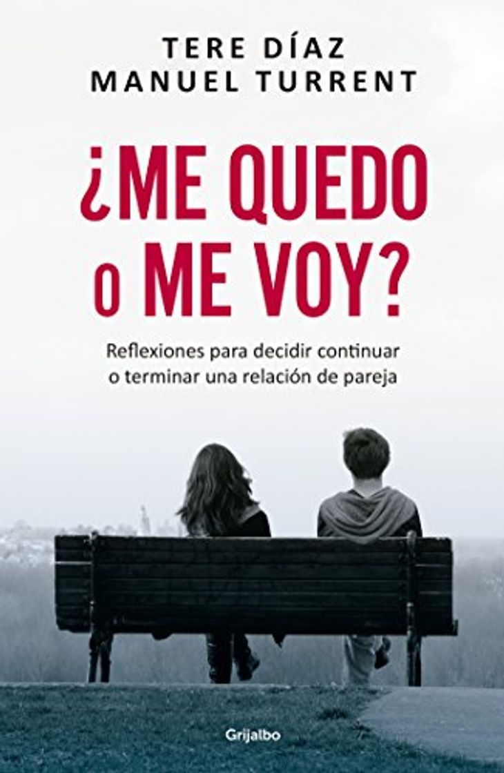 Book ¿Me quedo o me voy?: Reflexiones para decidir continuar o terminar una relación de pareja