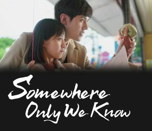 Somewhere Only We Know

