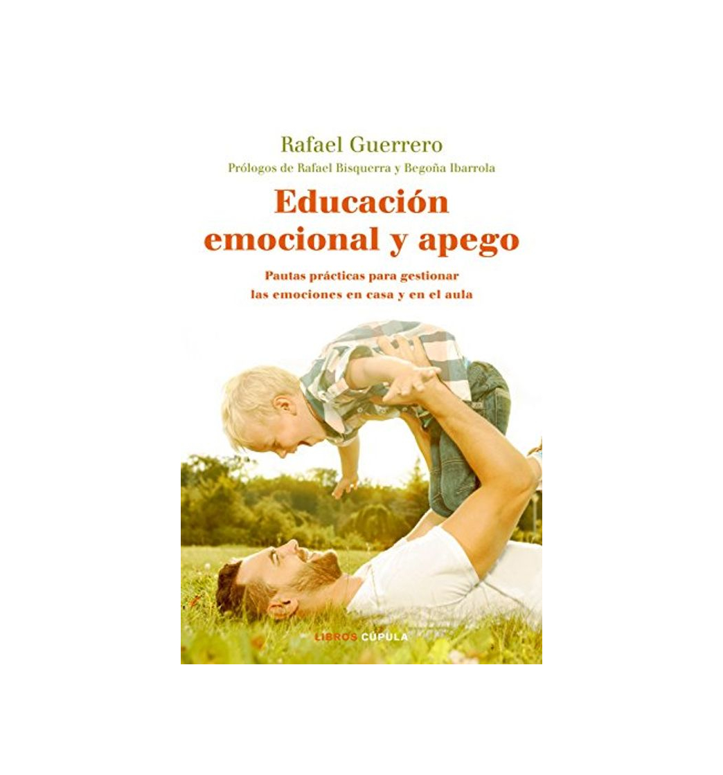 Book Educación emocional y apego: Pautas prácticas para gestionar las emociones en casa