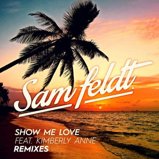 Show Me Love - EDX Remix / Radio Edit