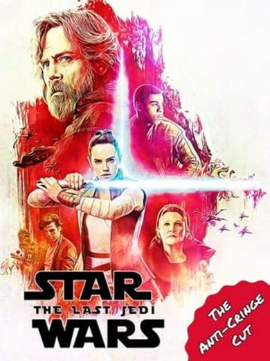 Star Wars: Episode VIII - The Last Jedi: Anti-Cringe-Cut