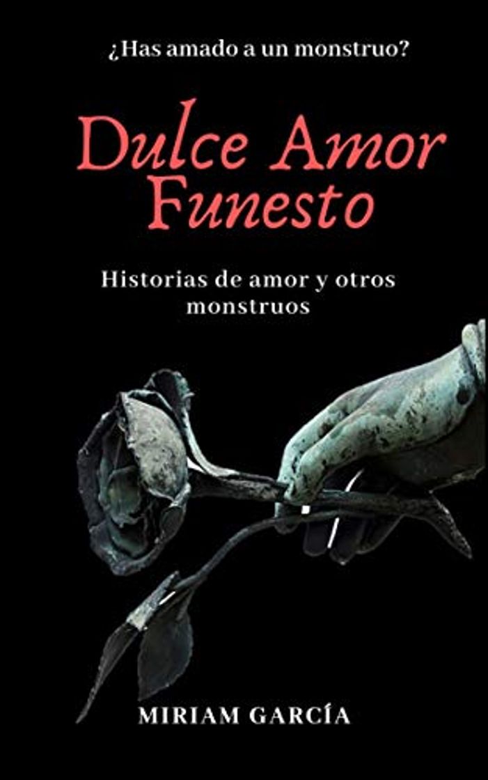 Books DULCE AMOR FUNESTO: Historias de amor y otros monstruos