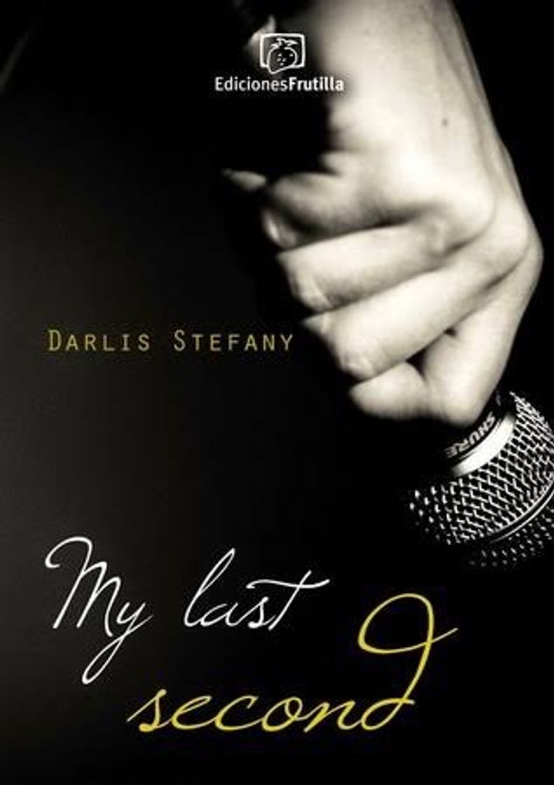 Libro MY LAST SECOND – DARLIS STEFANY | Ediciones Frutilla