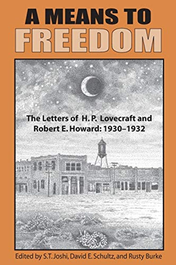 Book A Means to Freedom: The Letters of H. P. Lovecraft and Robert