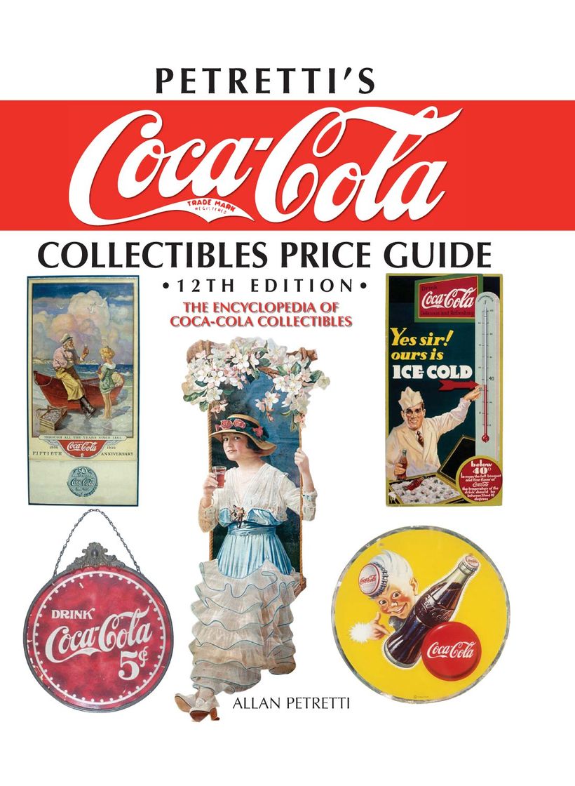 Fashion Petretti's Coca-Cola Collectibles Price Guide: The Encyclopedia of ...