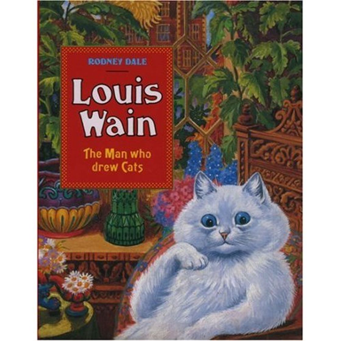 Social Louis Wain the Man who drew  Cats, Rodney Dale