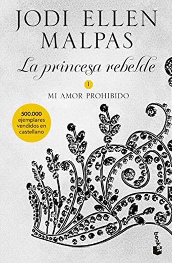 Mi amor prohibido: La princesa rebelde 1