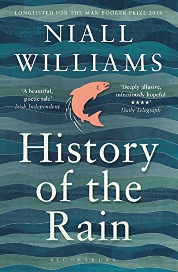 Book History Of The Rain: Longlisted for the Man Booker Prize 2014