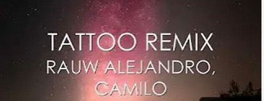 Tattoo.  Remix.  Raw Alejandro &Camilo 
