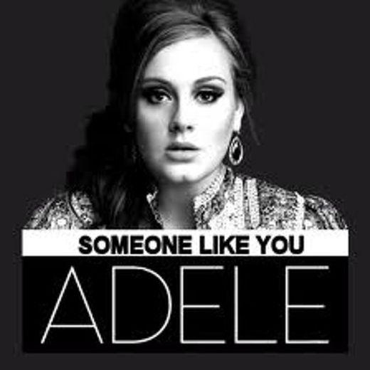 Someone like you - Adele