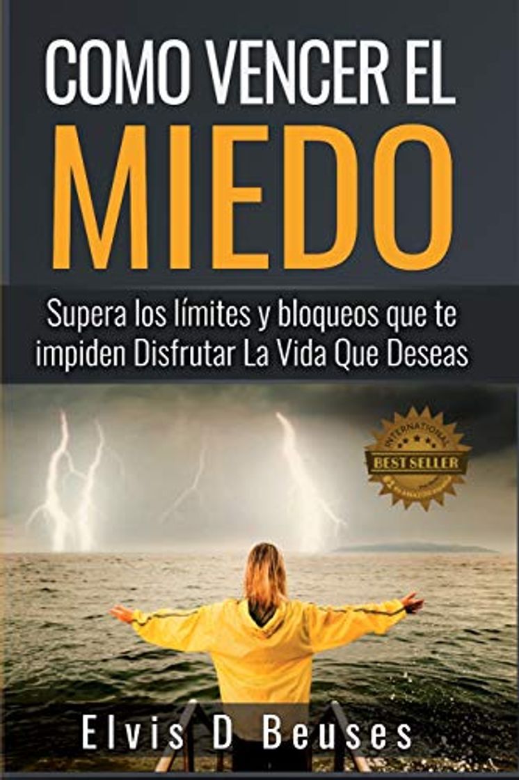 Book Como Vencer El Miedo: Supera los limites y bloqueos que te impiden Disfrutar La Vida Que Deseas