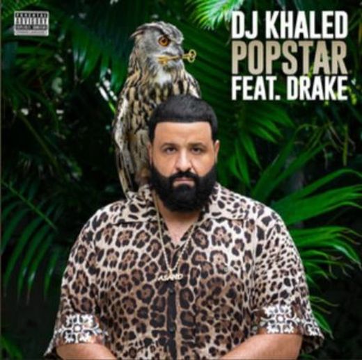 POPSTAR - DJ Khaled Ft. Drake