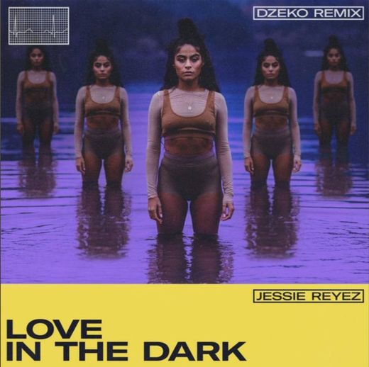 LOVE IN THE DARK - Jessie Reyez (Dzeko Remix)