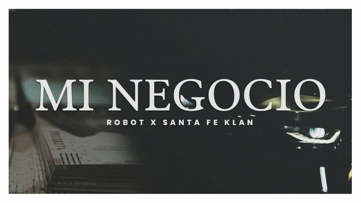 Music Robot ft Santa Fe Klan - MI NEGOCIO