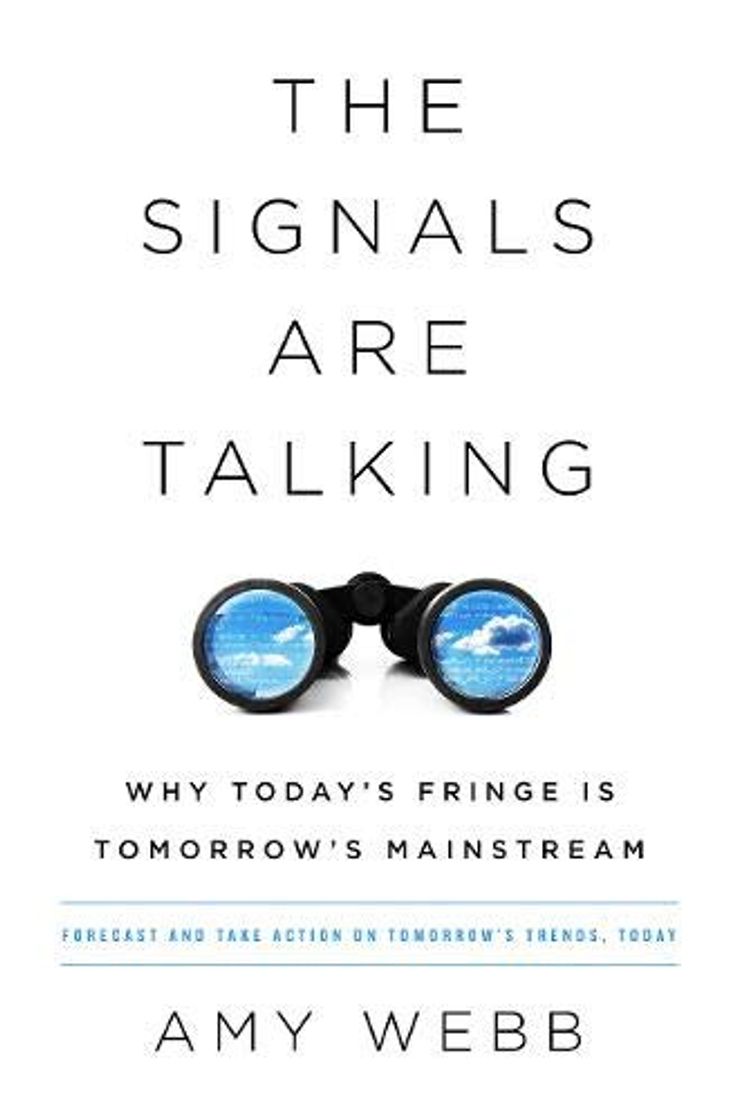 Libros The Signals Are Talking: Why Today's Fringe Is Tomorrow's Mainstream