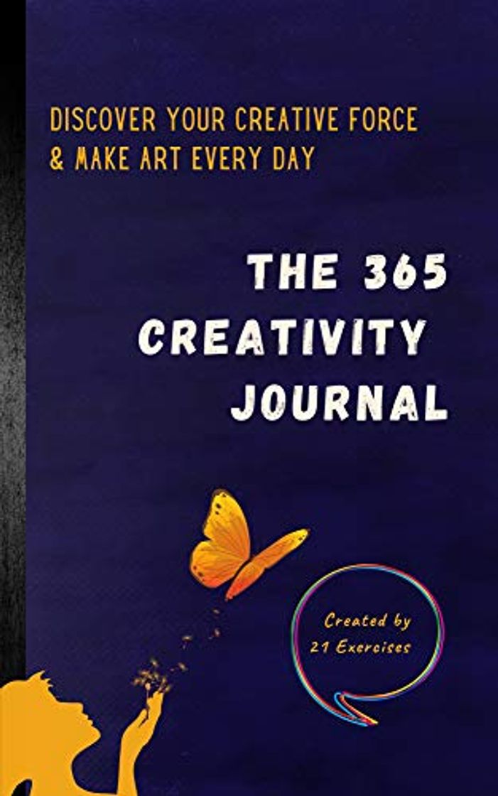 Libros The 365 Creativity Journal: Discover Your Creative Force  & Make Art