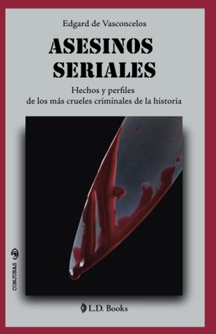 Book Asesinos seriales: Hechos y perfiles de los más crueles criminales de la