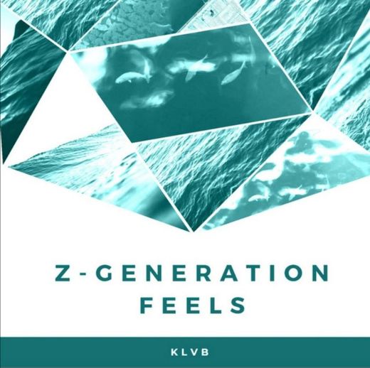 Z-Generation Feels