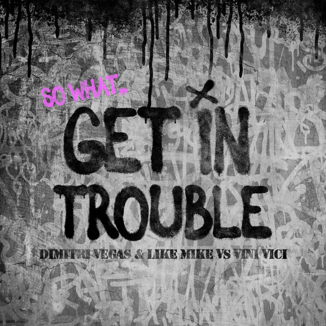 Canción Get in Trouble (So What)